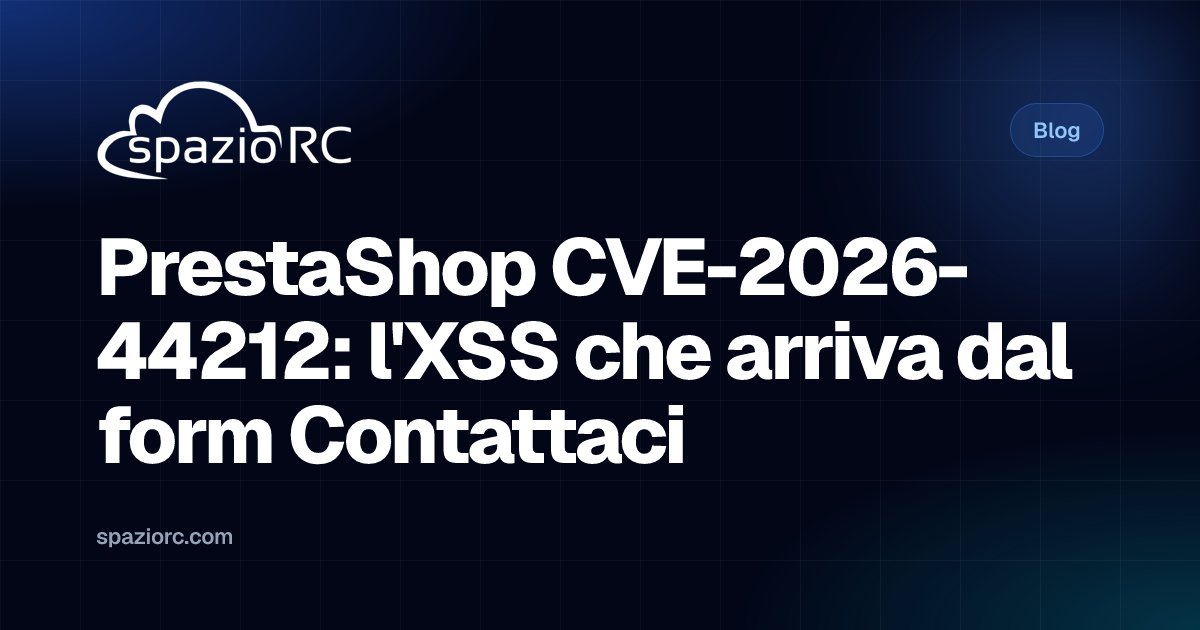 PrestaShop CVE-2026-44212: l'XSS che arriva dal form Contattaci