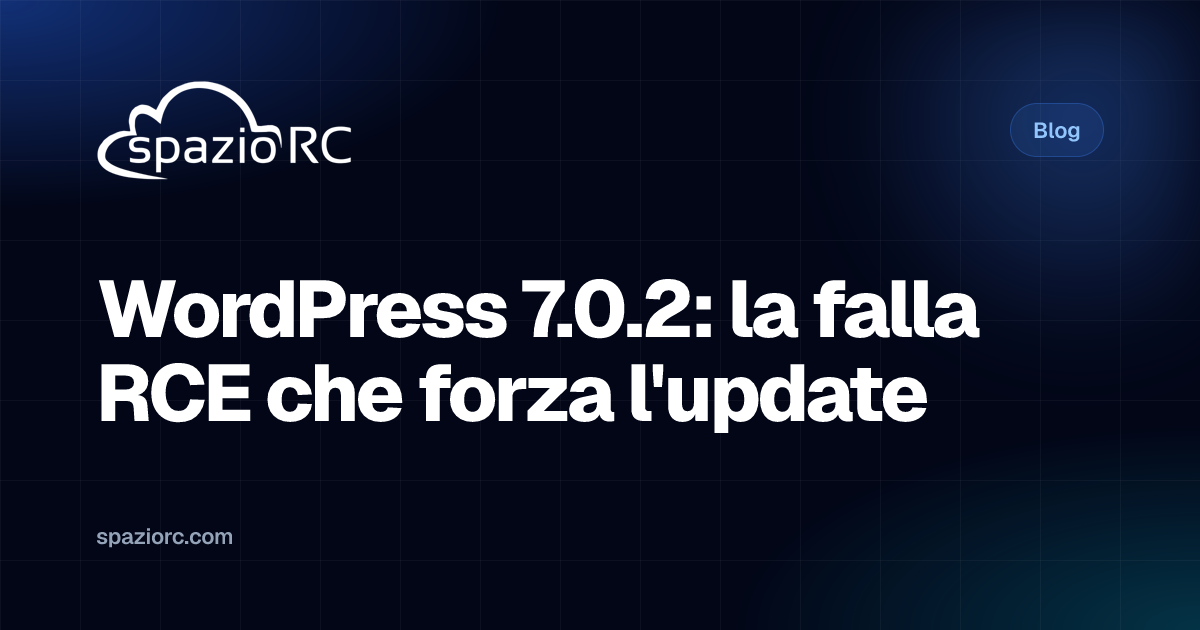 WordPress 7.0.2: la falla RCE che forza l'update